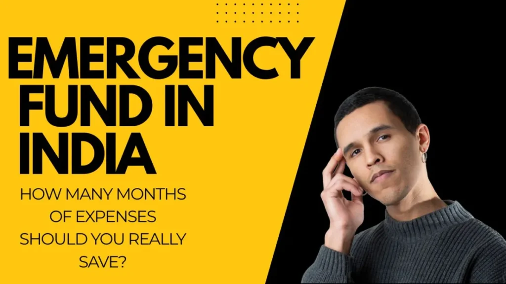 Emergency Fund in India: How Many Months of Expenses Should You Really Save?