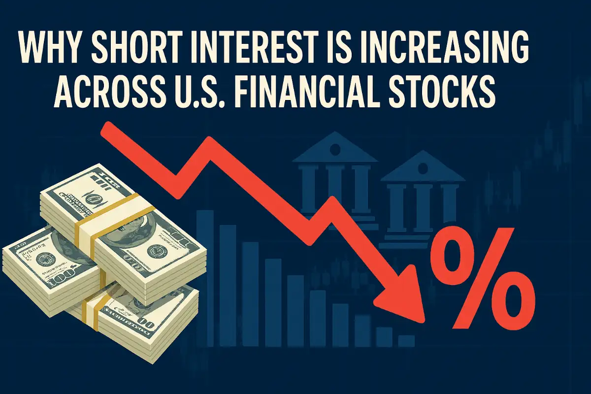 Why Short Interest Is Increasing Across U.S. Financial Stocks
