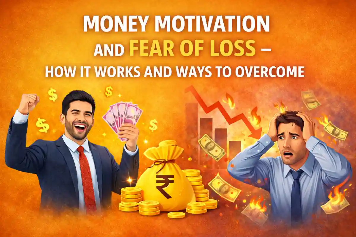 Money motivation and fear of loss-how it works and ways to overcome